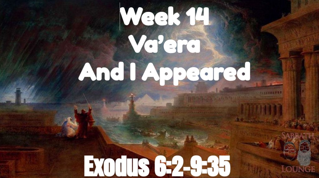 Week 14, the original Attack of the Titians‘, Smack down with Moses!  Va‘era, Exodus 6:2-9:35